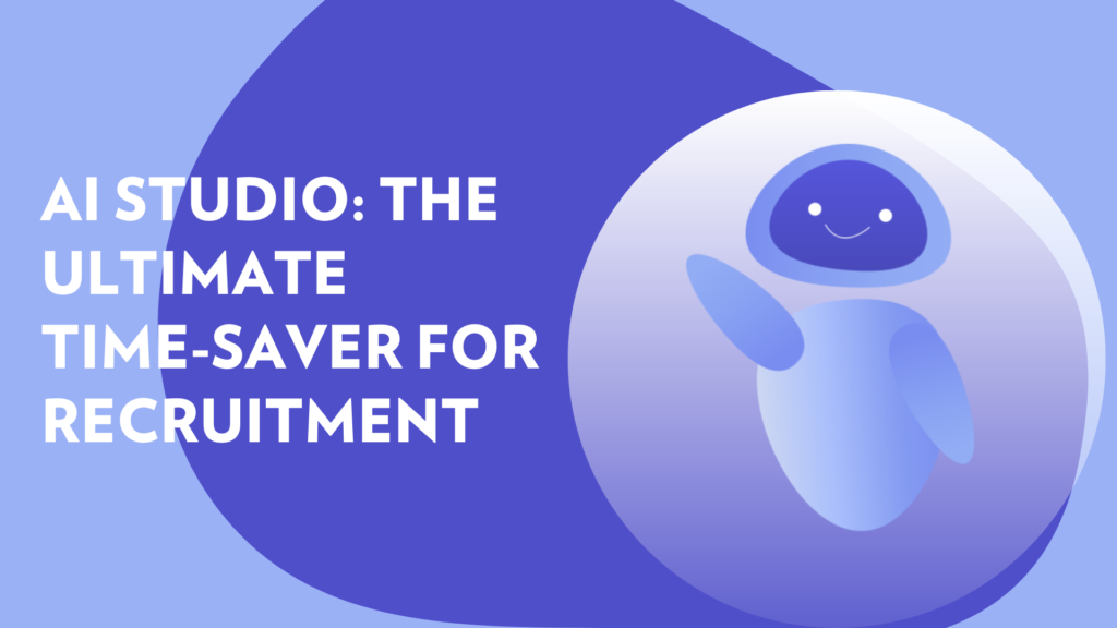 Unlock the ultimate recruitment time-saver with AI Studio